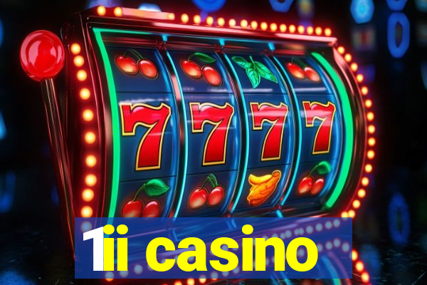 1ii casino